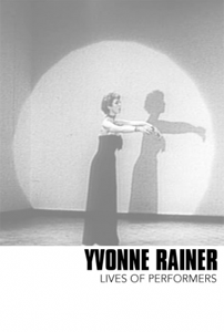 Yvonne Rainer Lives of Performers
